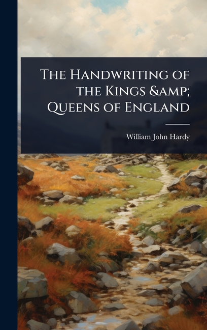 Handwriting of the Kings & Queens of England