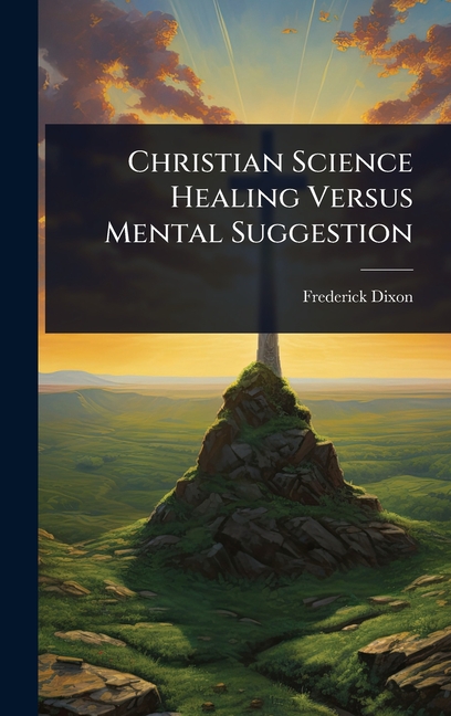 Christian Science Healing Versus Mental Suggestion