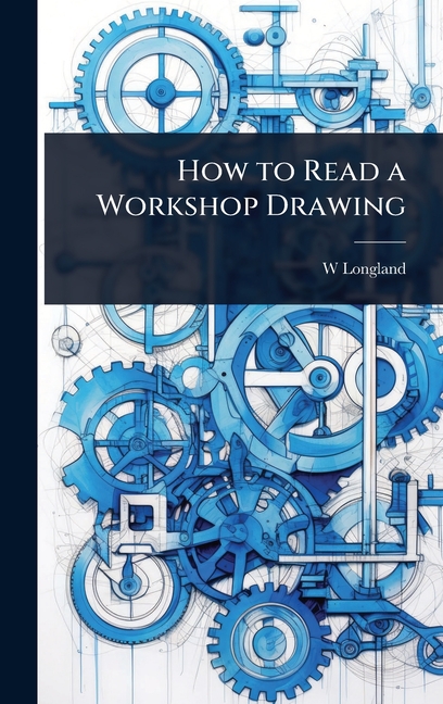 How to Read a Workshop Drawing