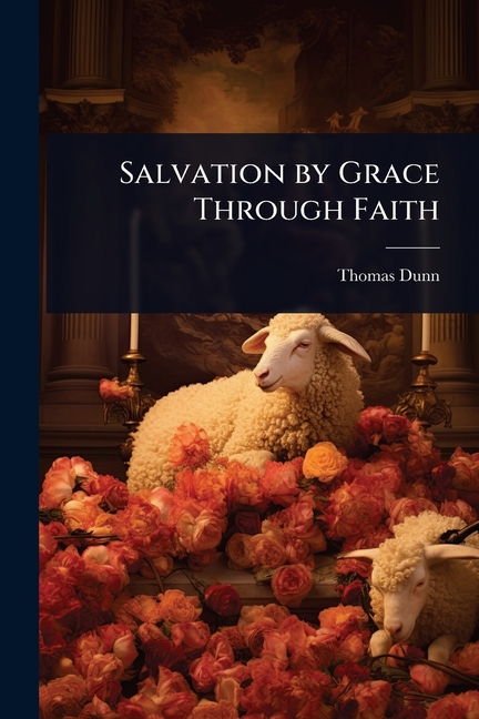 Salvation by Grace Through Faith