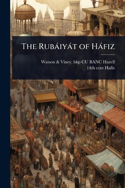 Rubàiyàt of Hàfiz