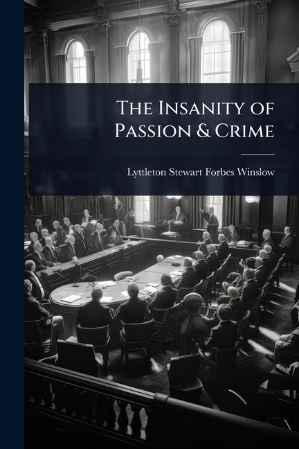 Insanity of Passion & Crime