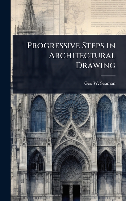 Progressive Steps in Architectural Drawing