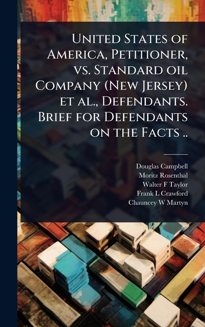 United States of America, Petitioner, vs. Standard oil Company (New Jersey) et al., Defendants. Brie