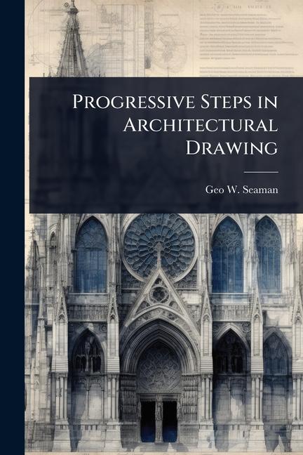 Progressive Steps in Architectural Drawing