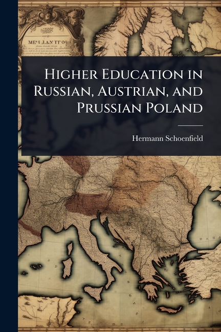 Higher Education in Russian, Austrian, and Prussian Poland