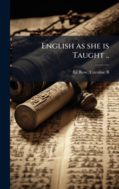 English as she is Taught ..