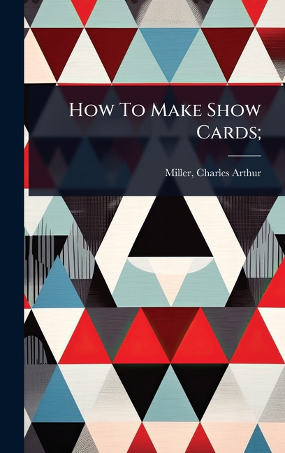 How To Make Show Cards;