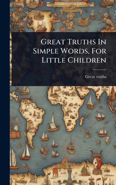 Great Truths In Simple Words, For Little Children