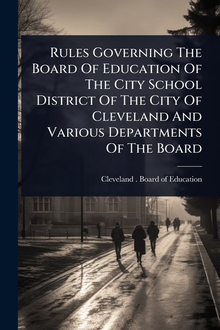 Rules Governing The Board Of Education Of The City School District Of The City Of Cleveland And Vari