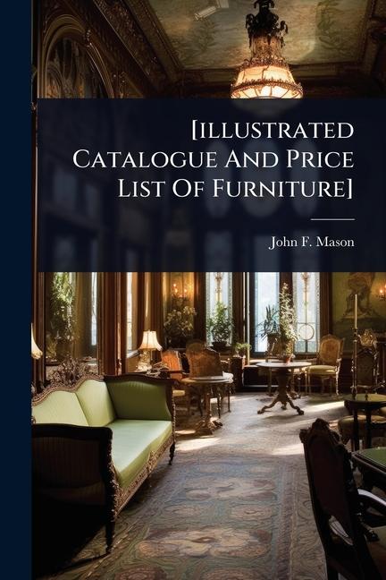 [illustrated Catalogue And Price List Of Furniture]