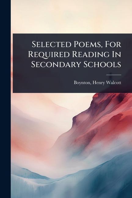 Selected Poems, For Required Reading In Secondary Schools