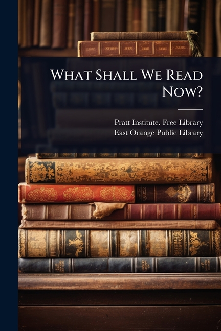 What Shall We Read Now?