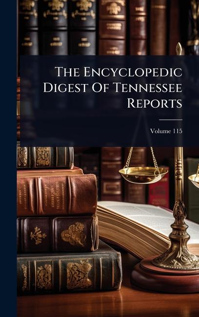 Encyclopedic Digest Of Tennessee Reports