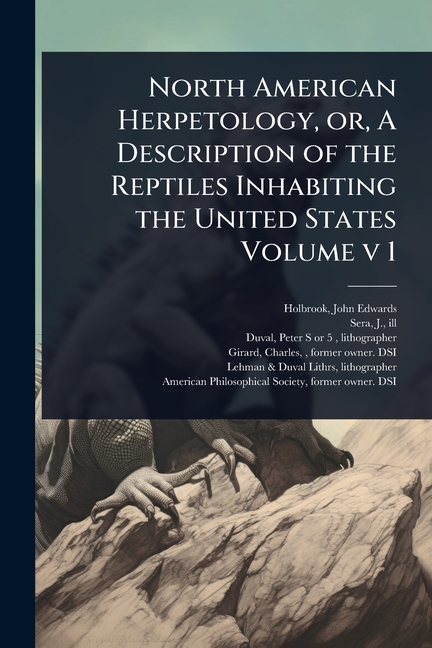 North American Herpetology, or, A Description of the Reptiles Inhabiting the United States Volume v 