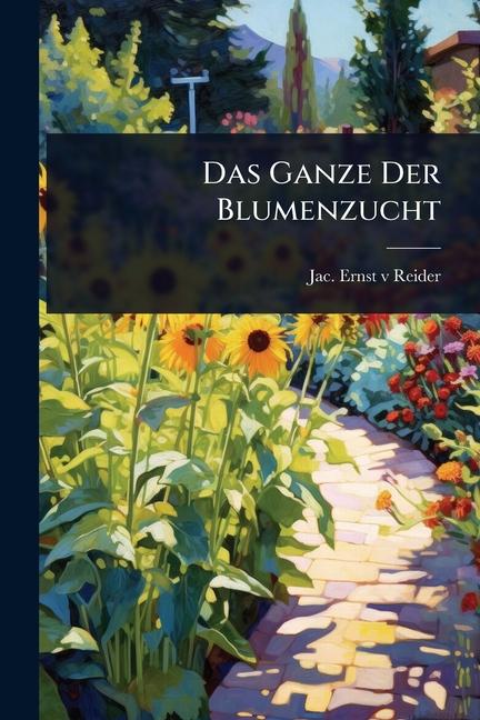 Das Ganze Der Blumenzucht