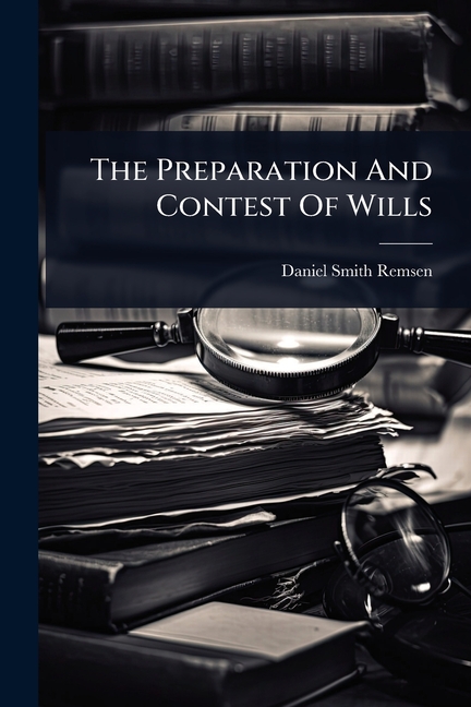 Preparation And Contest Of Wills