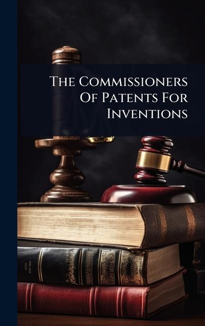 Commissioners Of Patents For Inventions
