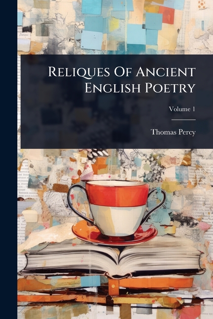 Reliques Of Ancient English Poetry