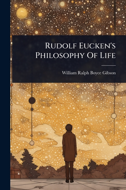 Rudolf Eucken's Philosophy Of Life