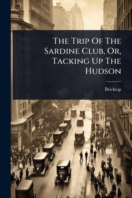 Trip Of The Sardine Club, Or, Tacking Up The Hudson