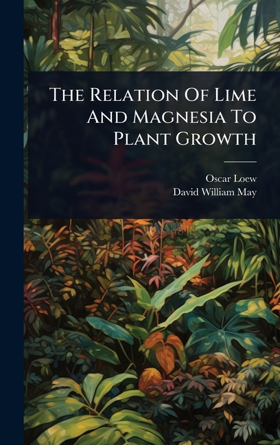 Relation Of Lime And Magnesia To Plant Growth