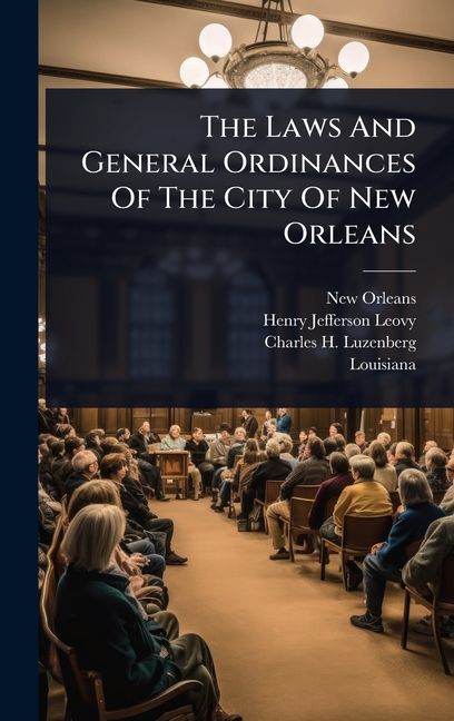 Laws And General Ordinances Of The City Of New Orleans