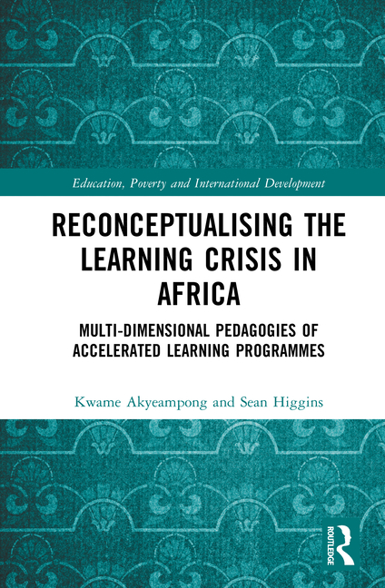 Reconceptualising the Learning Crisis in Africa: Multi-dimensional Pedagogies of Accelerated Learnin