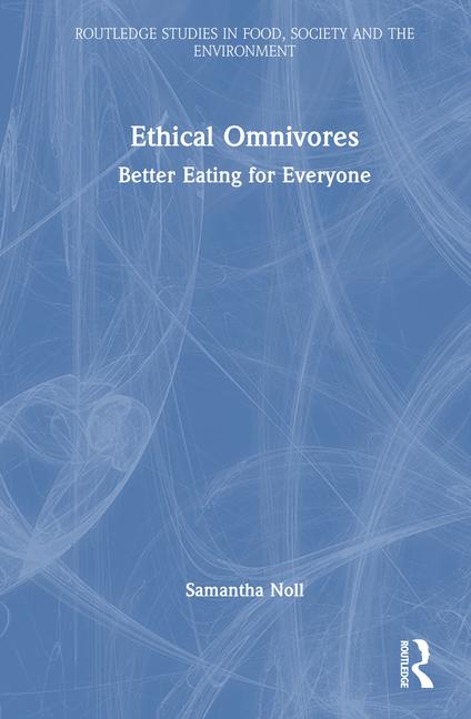 Ethical Omnivores: Better Eating for Everyone
