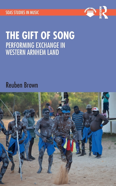 Gift of Song: Performing Exchange in Western Arnhem Land