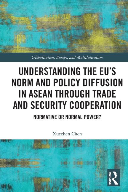 Understanding the EU's Norm and Policy Diffusion in ASEAN through Trade and Security Cooperation: No