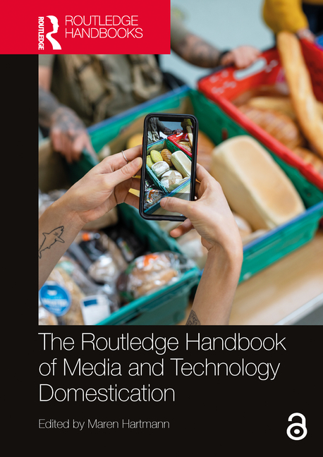 Routledge Handbook of Media and Technology Domestication
