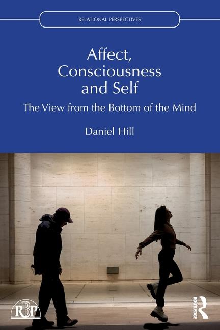 Affect, Consciousness and Self: The View from the Bottom of the Mind