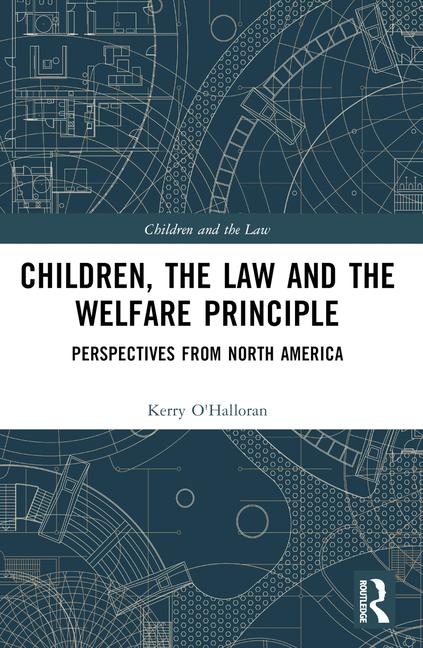 Children, the Law and the Welfare Principle: Perspectives from North America