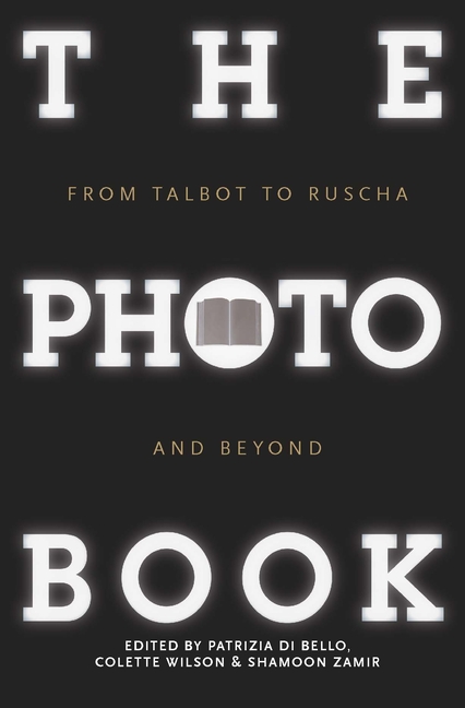 Photobook: From Talbot to Ruscha and Beyond