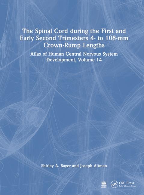 Spinal Cord During the First and Early Second Trimesters 4- To 108-MM Crown-Rump Lengths: Atlas of H