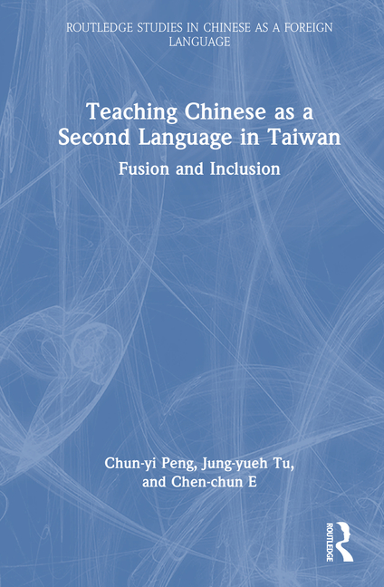 Teaching Chinese as a Second Language in Taiwan: Fusion and Inclusion