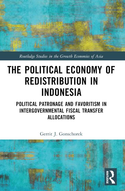 Political Economy of Redistribution in Indonesia: Political Patronage and Favoritism in Intergovernm