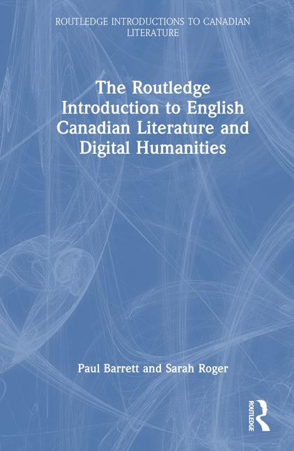Routledge Introduction to English Canadian Literature and Digital Humanities