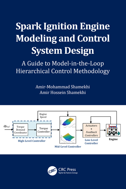 Spark Ignition Engine Modeling and Control System Design: A Guide to Model-in-the-Loop Hierarchical 