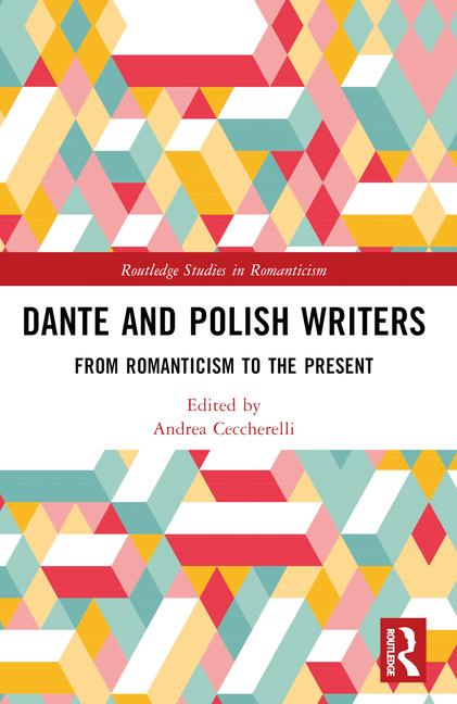 Dante and Polish Writers: From Romanticism to the Present