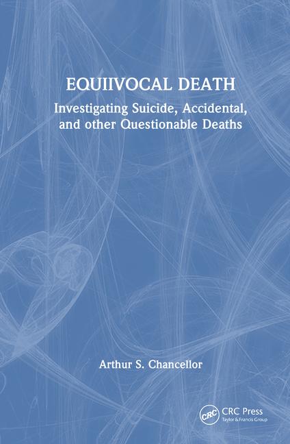 Equivocal Death: Investigating Suicide, Accidental, and other Questionable Deaths