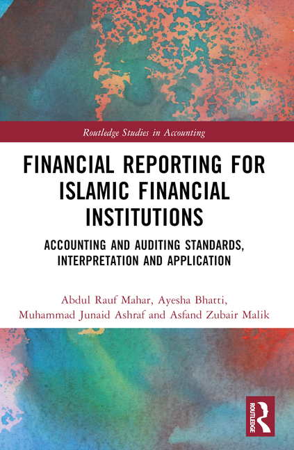 Financial Reporting for Islamic Financial Institutions: Accounting Standards, Interpretation and App