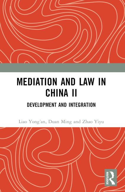 Mediation and Law in China II: Development and Integration