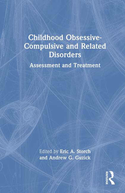 Childhood Obsessive-Compulsive and Related Disorders: Assessment and Treatment
