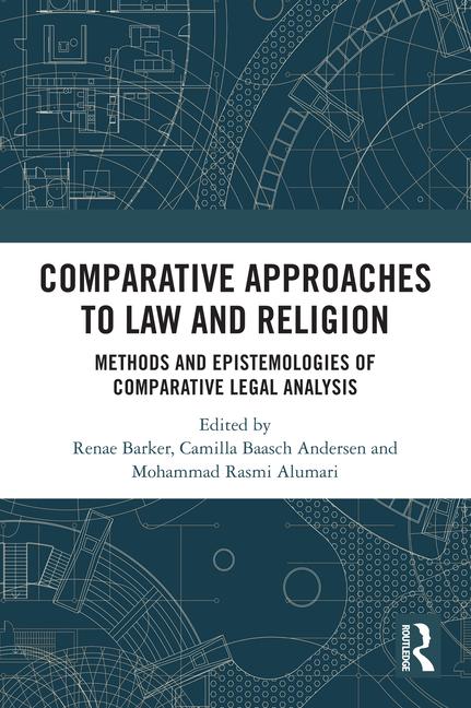 Comparative Approaches to Law and Religion: Methods and Epistemologies of Comparative Legal Analysis