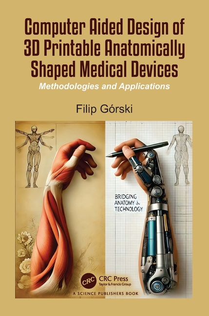 Computer Aided Design of 3D Printable Anatomically Shaped Medical Devices: Methodologies and Applica