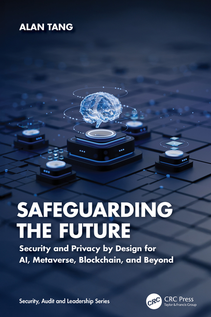 Safeguarding the Future: Security and Privacy by Design for AI, Metaverse, Blockchain, and Beyond