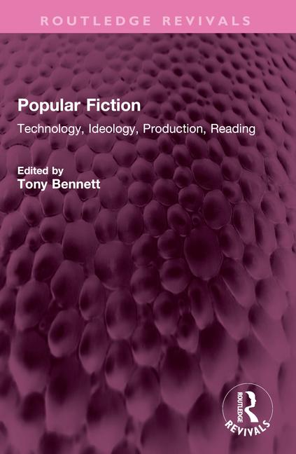 Popular Fiction: Technology, Ideology, Production, Reading