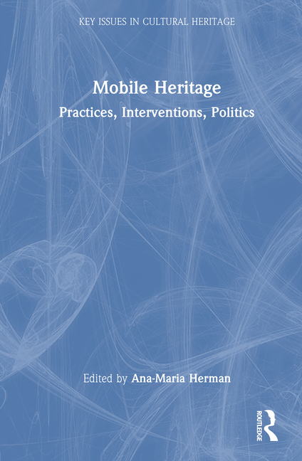 Mobile Heritage: Practices, Interventions, Politics
